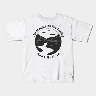 The Mountains Are Calling And I Must Go Kids T-Shirt